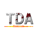 ＴＤＡ (Animes!)