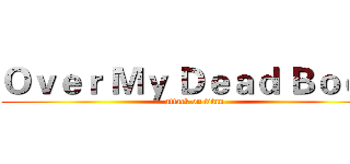Ｏｖｅｒ Ｍｙ Ｄｅａｄ Ｂｏｄｙ (attack on titan)