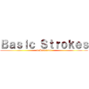 Ｂａｓｉｃ Ｓｔｒｏｋｅｓ (in Badminton)