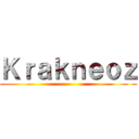 Ｋｒａｋｎｅｏｚ ()