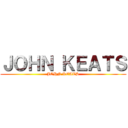 ＪＯＨＮ ＫＥＡＴＳ (JOHN KEATS)