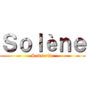 Ｓｏｌèｎｅ (Subscribe)