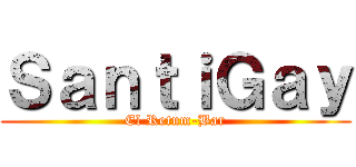 ＳａｎｔｉＧａｙ (El Retum-Bar)