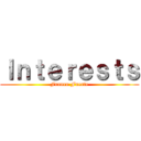 Ｉｎｔｅｒｅｓｔｓ (Franco Fuerte)