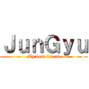 ＪｕｎＧｙｕ (My best friend)