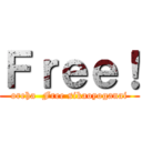 Ｆｒｅｅ！ (oreha  Free sikaoyoganai)