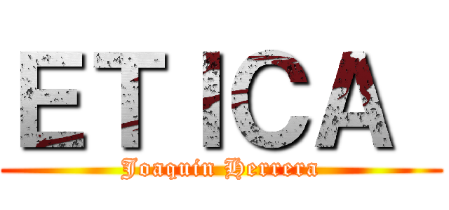 ＥＴＩＣＡ  (Joaquin Herrera)