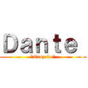 Ｄａｎｔｅ  ("Cruzado")