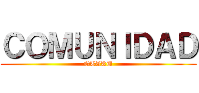 ＣＯＭＵＮＩＤＡＤ (OTAKU)