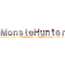 ＭｏｎｓｔｅＨｕｎｔｅｒ ()