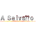 Ａ Ｓａｌｖａçãｏ  (Da Humanidade )