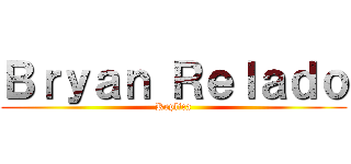 Ｂｒｙａｎ Ｒｅｌａｄｏ (Replica)