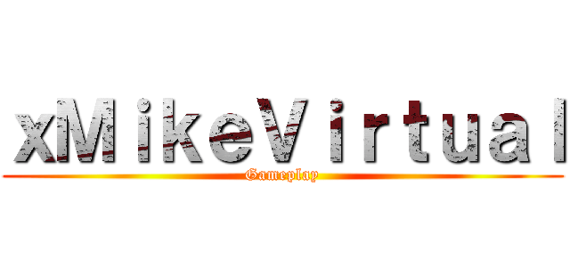 ｘＭｉｋｅＶｉｒｔｕａｌ (Gameplay)