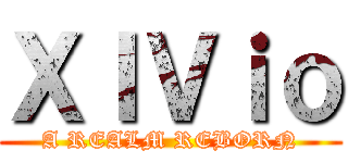 ＸＩＶｉｏ (A REALM REBORN)