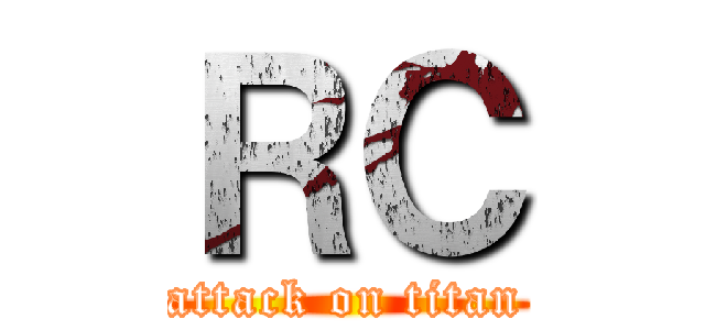 ＲＣ (attack on titan)