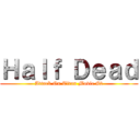 Ｈａｌｆ Ｄｅａｄ (Attack On Titan Movie #2)