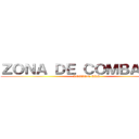 ＺＯＮＡ ＤＥ ＣＯＭＢＡＴＥＳ (LEGION CRR)