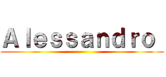 Ａｌｅｓｓａｎｄｒｏ  ()