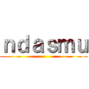 ｎｄａｓｍｕ ()