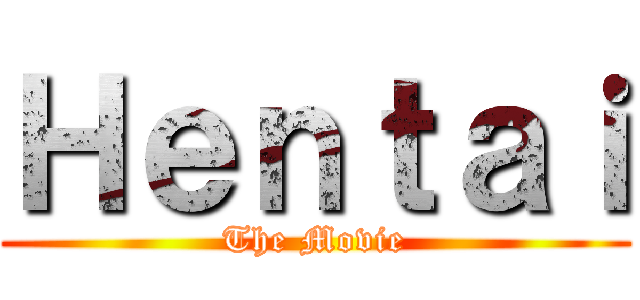 Ｈｅｎｔａｉ (The Movie)