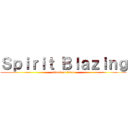 Ｓｐｉｒｉｔ Ｂｌａｚｉｎｇ (attack on titan)