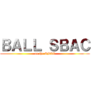 ＢＡＬＬ ＳＢＡＣ (on the SBAC)