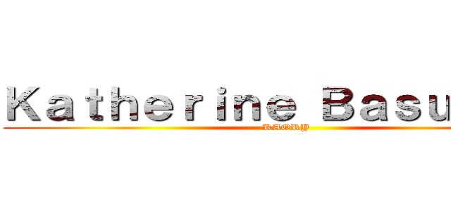 Ｋａｔｈｅｒｉｎｅ Ｂａｓｕａｌｔｏ (KAORY )
