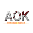ＡＯＫ (attack on kiplik)