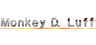 Ｍｏｎｋｅｙ Ｄ．Ｌｕｆｆｙ (One Piece)