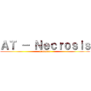 ＡＴ － Ｎｅｃｒｏｓｉｓ (presentan)