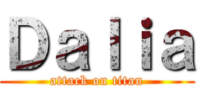 Ｄａｌｉａ (attack on titan)