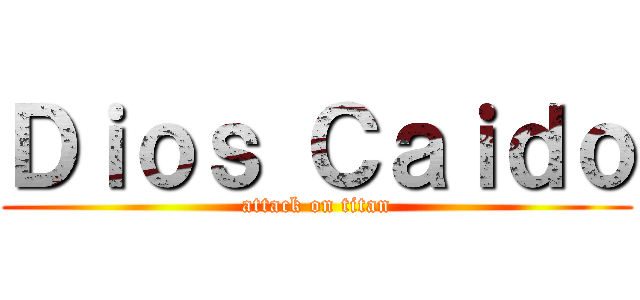 Ｄｉｏｓ Ｃａｉｄｏ (attack on titan)