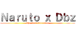 Ｎａｒｕｔｏ ｘ Ｄｂｚ (The Next Generation)