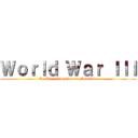 Ｗｏｒｌｄ Ｗａｒ ＩＩＩ (La Troisième Guerre Mondiale)