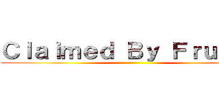 Ｃｌａｉｍｅｄ Ｂｙ Ｆｒｕｇｇｏ ()