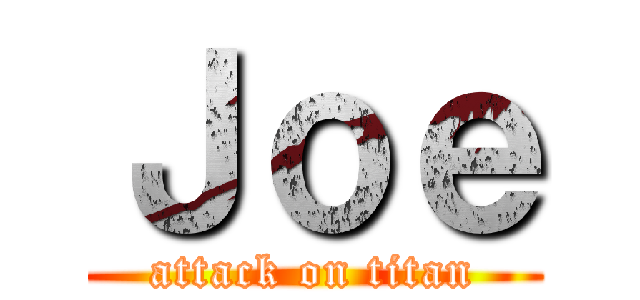 Ｊｏｅ (attack on titan)