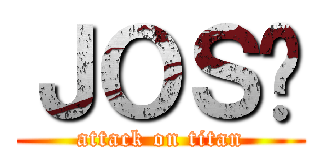 ＪＯＳÉ (attack on titan)