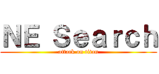 ＮＥ Ｓｅａｒｃｈ (attack on titan)
