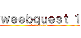 ｗｅｅｂｑｕｅｓｔ １ (Fernanda Gomez)