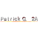 Ｐａｔｒｉｃｋ Ｇ． ２Ａ (pazzo che ha rotto il manga)