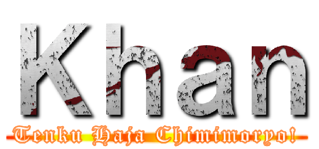 Ｋｈａｎ (Tenku Haja Chimimoryo!)