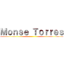 Ｍｏｎｓｅ Ｔｏｒｒｅｓ ()