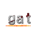 ｇａｔ (attack on titan)