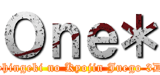 Ｏｎｅ＊ (Shingeki no Kyojin Juego 3D)