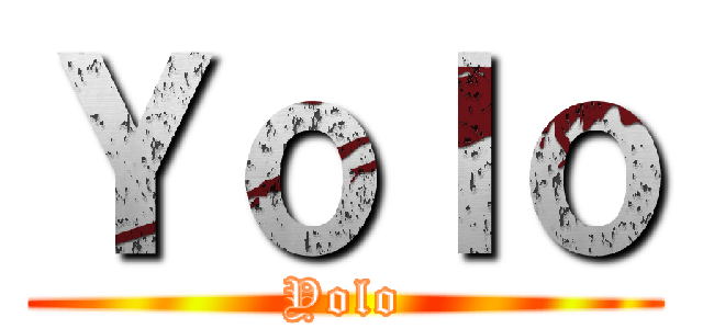 Ｙｏｌｏ (Yolo)