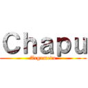 Ｃｈａｐｕ (Argumedo)