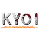 ＫＹＯＩ (Now from RUSSIA)