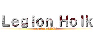 Ｌｅｇｉｏｎ Ｈｏｌｋ (attack on SDLG)