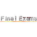 Ｆｉｎａｌ Ｅｘａｍｓ (el apocalipsis)