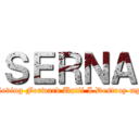 ＳＥＲＮＡ ( I Keep Moving Forward Until I Destroy my Enemies)